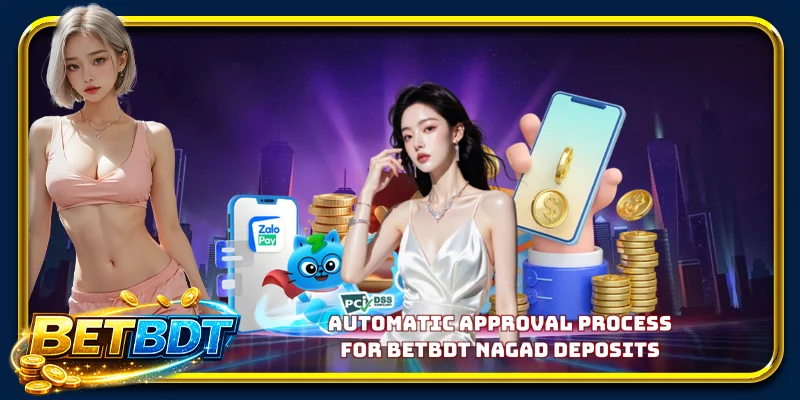 Automatic approval process for BETBDT Nagad deposits