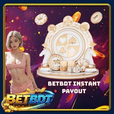 BETBDT Instant Payout - Super Fast Deposits In 60 Seconds