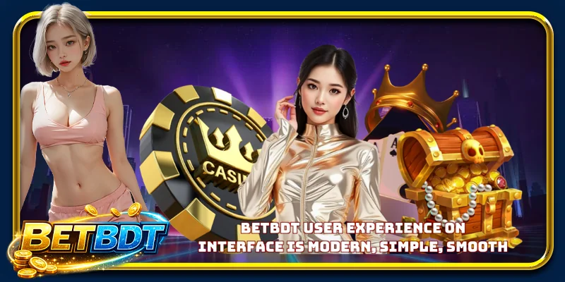 BETBDT user experience on interface is modern, simple, smooth