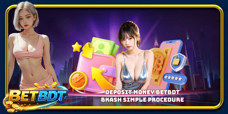 Deposit money BETBDT Bkash simple procedure