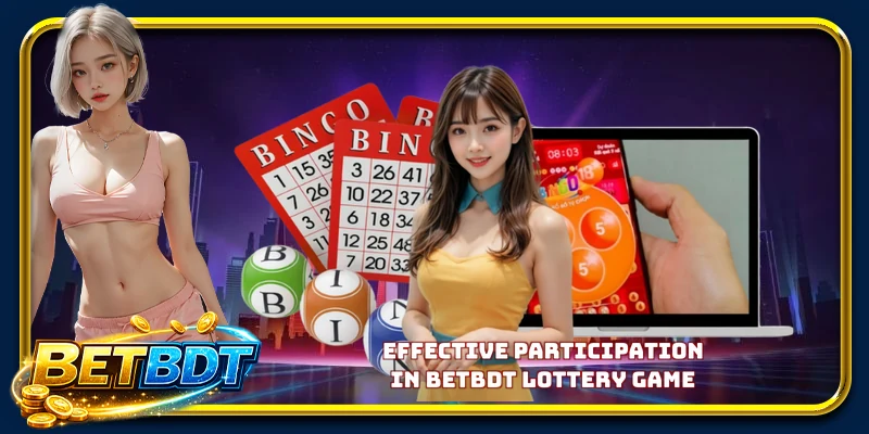 Effective Participation in BETBDT Lottery Game