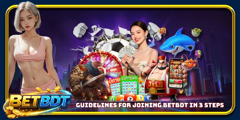 Guidelines for joining BETBDT in 3 steps