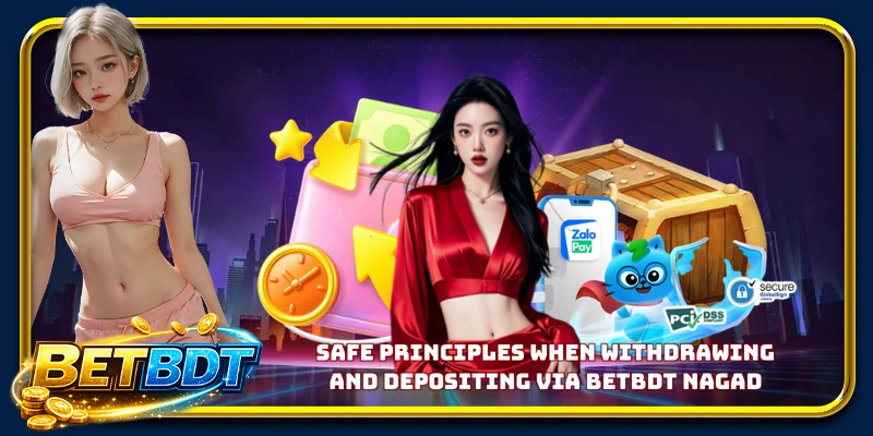 Safe principles when withdrawing and depositing via BETBDT Nagad