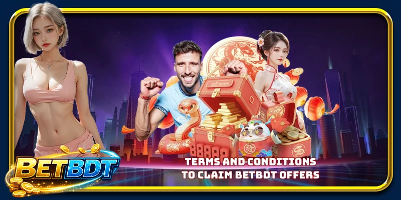 Terms and conditions to claim BETBDT offers
