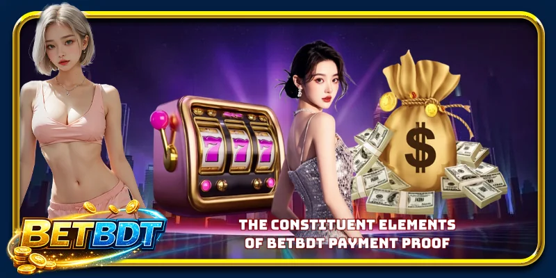 The constituent elements of BETBDT payment proof
